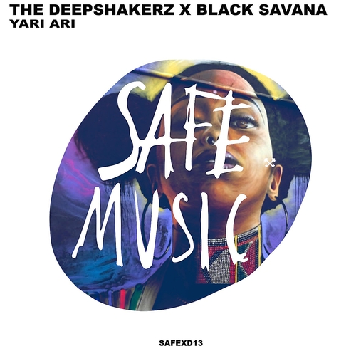 The Deepshakerz & Black Savana - Yari Ari [SAFEXD13B]